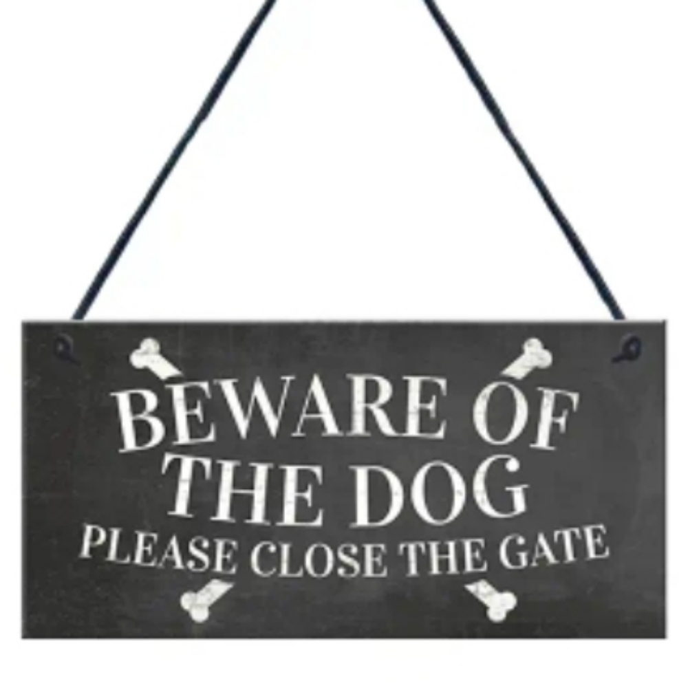 "Beware of the dog, please close the gate" wooden sign